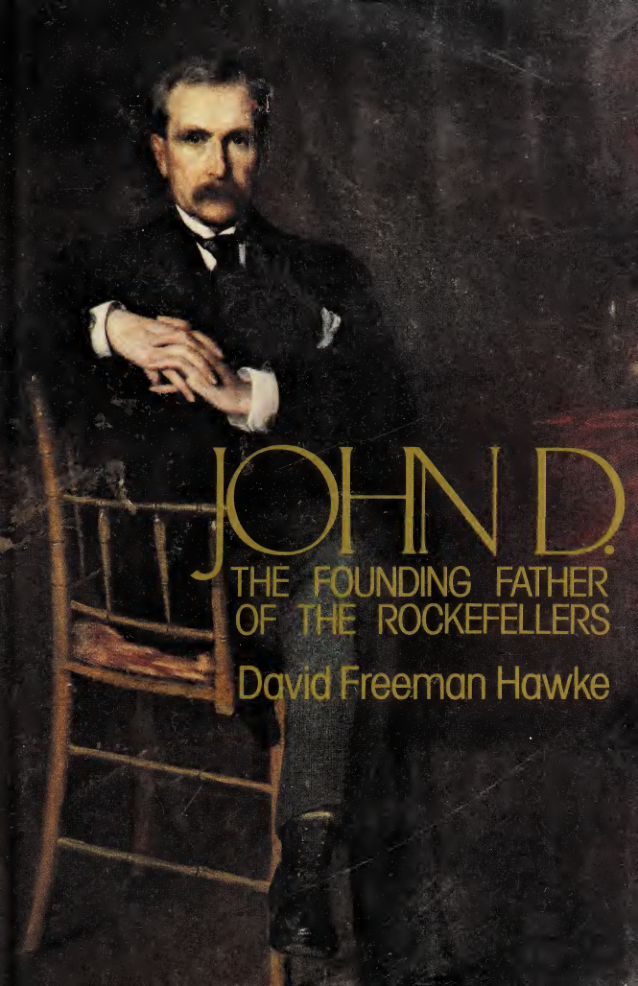 John D. The Founding Father Of The Rockefellers by David Freeman Hawke book cover