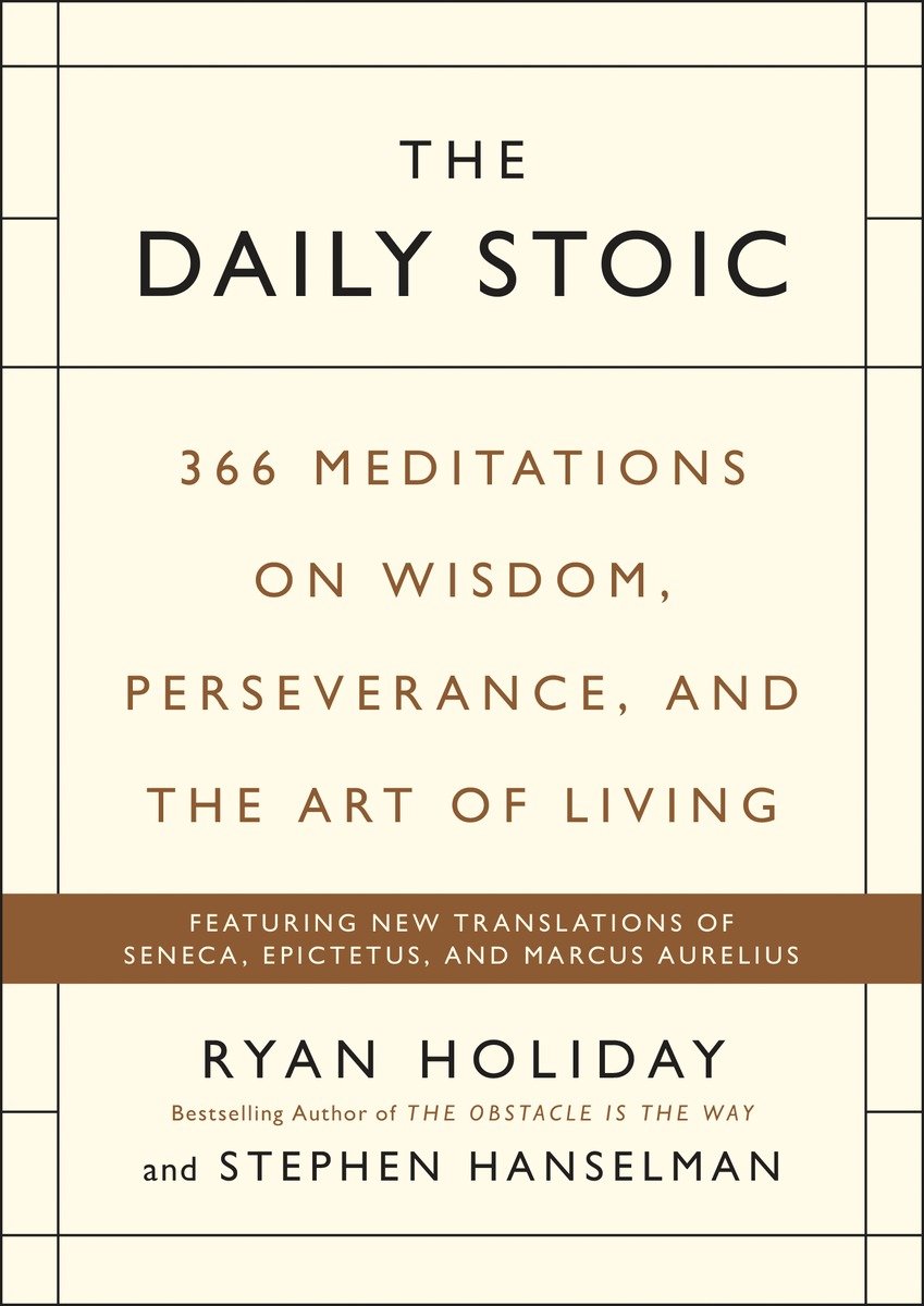 Cover of The Daily Stoic: 366 Meditations on Wisdom, Perseverance, and the Art of Living