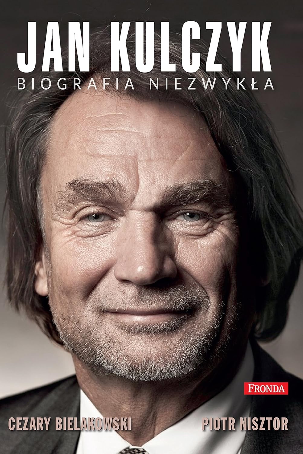 Jan Kulczyk an Extraordinary Biography by Cezary Bielakowski, Piotr Nisztor — book cover