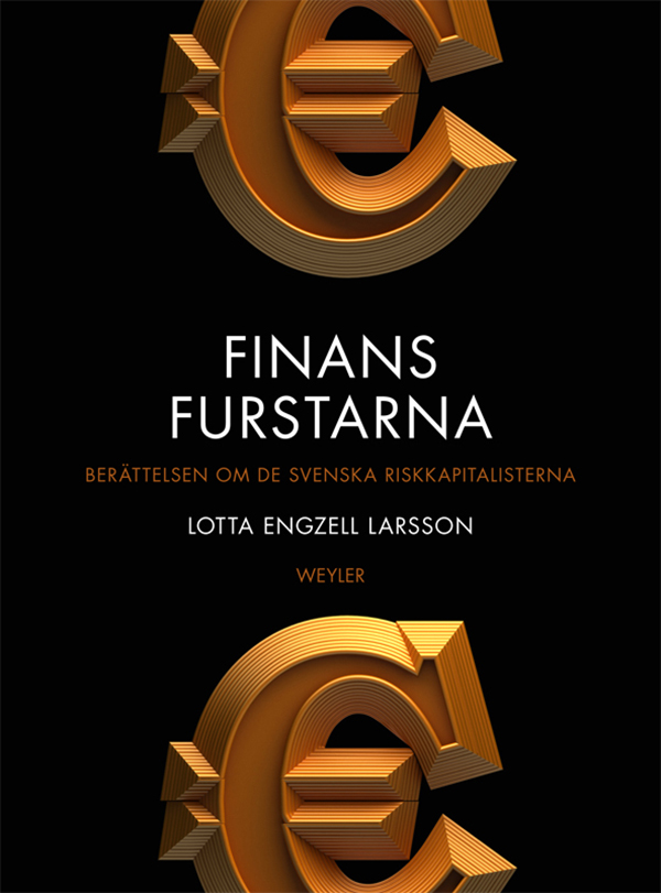 The Finance Princes - The Story of the Swedish Venture Capitalists by Lotta Engzell-Larsson — book cover