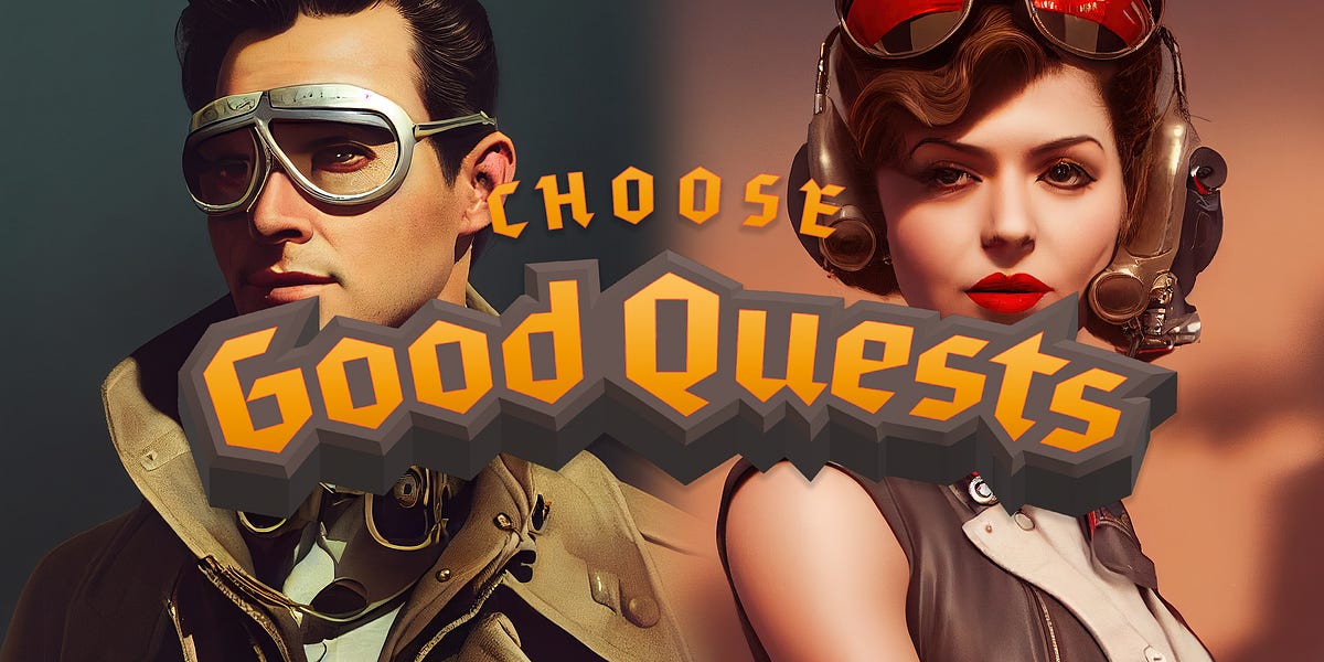 Choose Good Quests