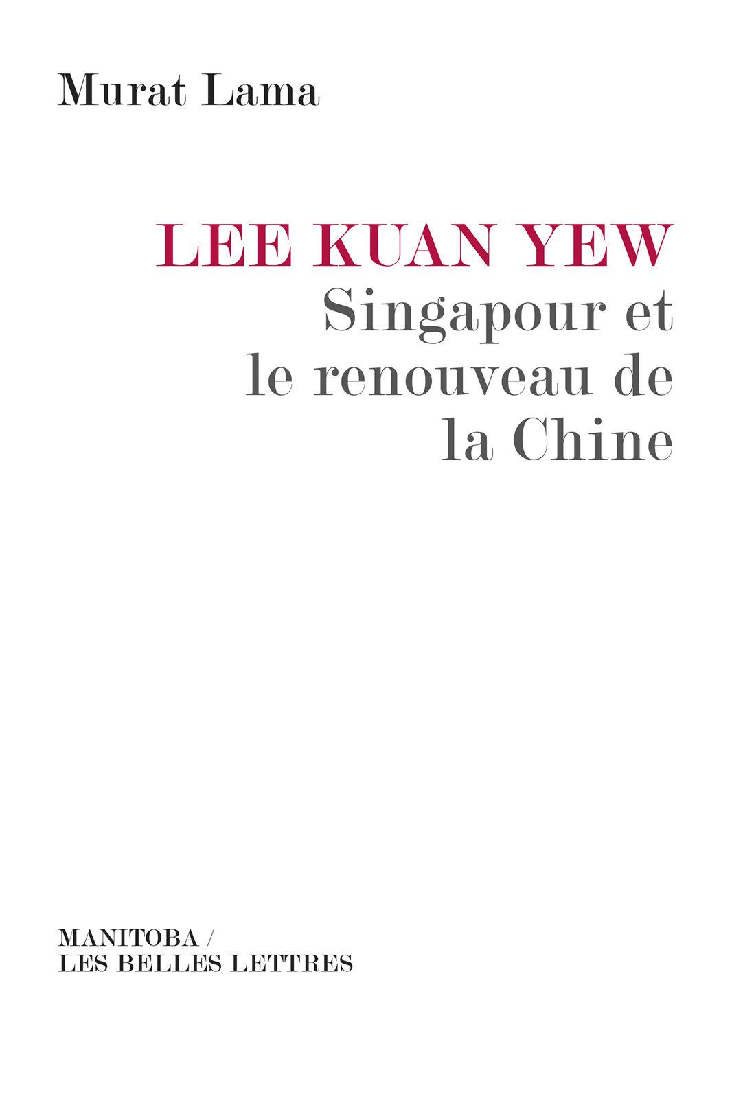Lee Kuan Yew, Singapore and the Renewal of China by Murat Lama — book cover