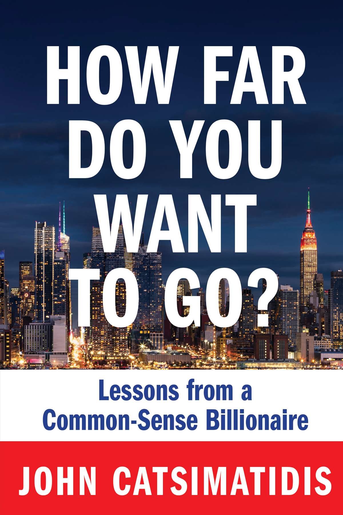 How Far Do You Want to Go? by John Catsimatidis — book cover