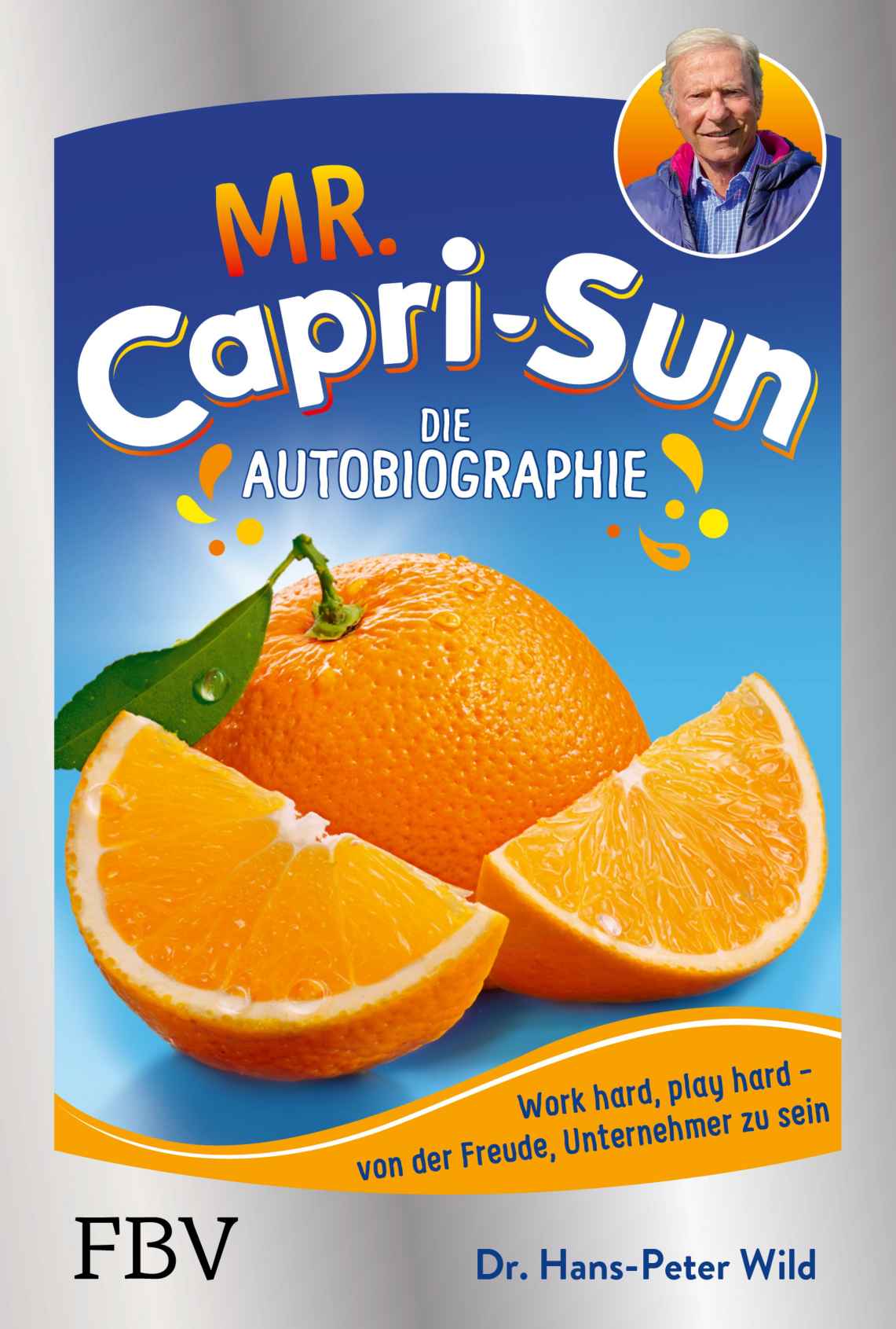Mr. Capri-Sun – Die Autobiographie by Wild, Hans-Peter, Dr. — book cover