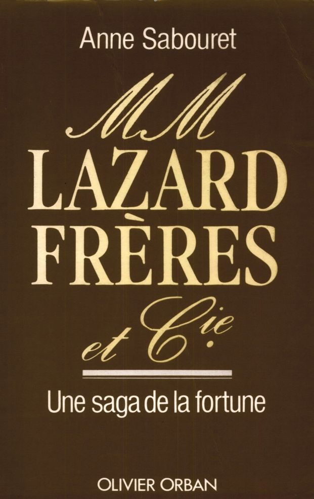 Mm. Lazard Freres et Cie: A Saga of Fortune (translated) by Anne Sabouret — book cover