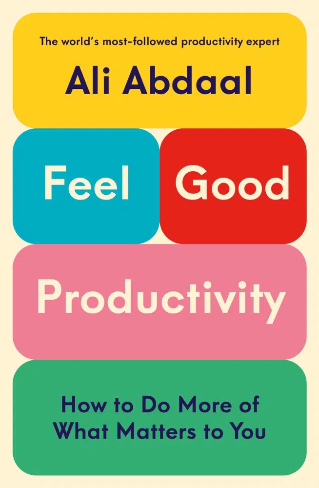 Cover of Feel-Good Productivity: How to Do More of What Matters to You
