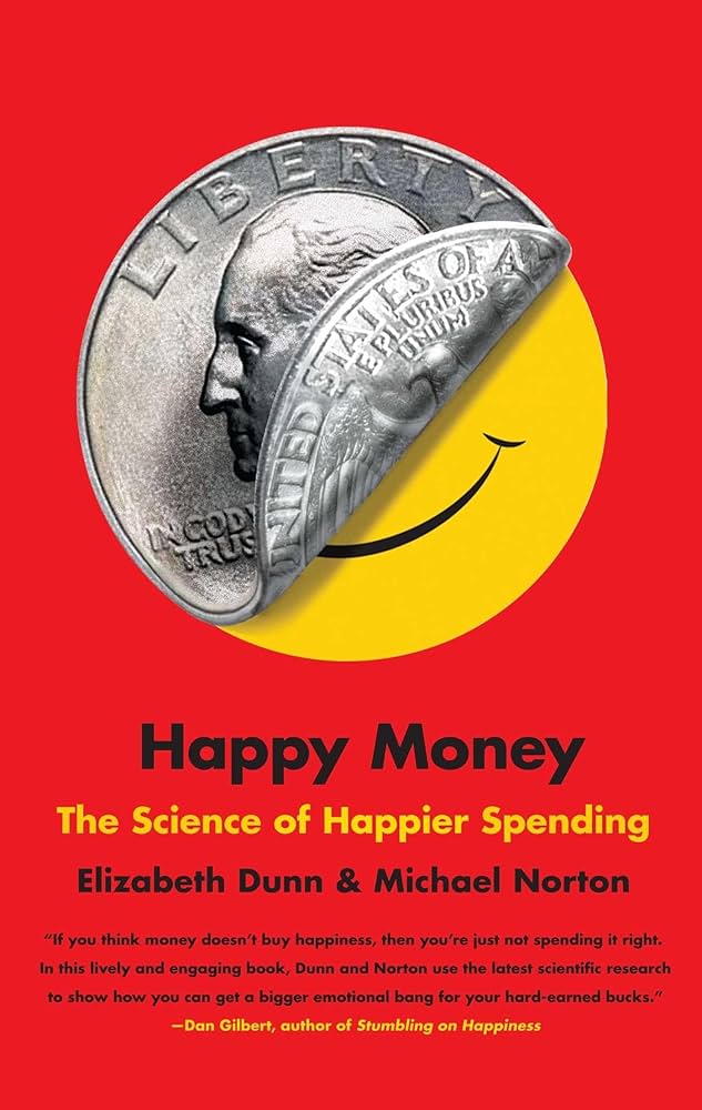 Cover of Happy Money - The New Science of Smarter Spending