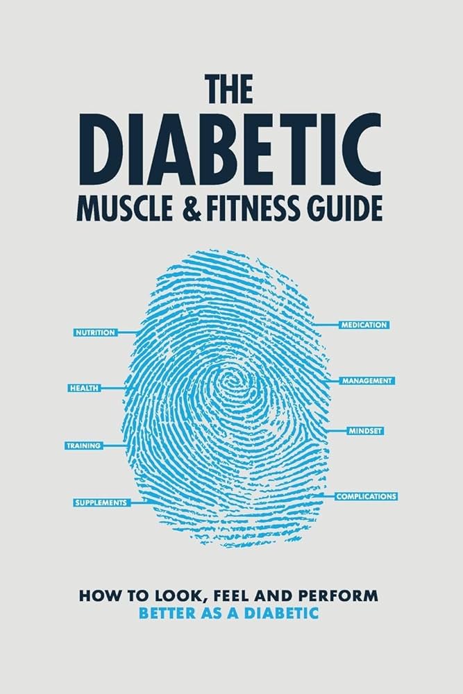 Cover of The Diabetic Muscle and Fitness Guide: How to Look, Feel and Perform Better as a Diabetic